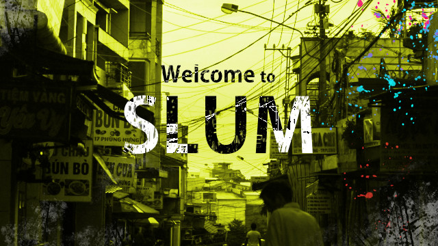 Welcome To Slum